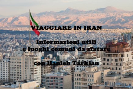 Viaggiare in Iran: informazioni utili e luoghi comuni da sfatare con Hanieh&nbsp;Tarkian