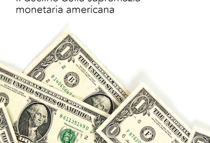 Recensione – “Dedollarizzazione – Il declino della supremazia monetaria americana” di Giacomo&nbsp;Gabellini
