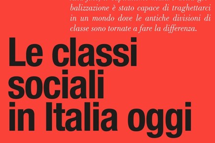 La scoperta dell’acqua calda: le classi sociali non sono&nbsp;scomparse