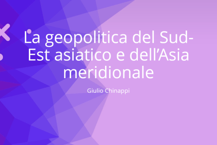 Giulio Chinappi – La geopolitica del Sud-Est asiatico e dell’Asia&nbsp;meridionale