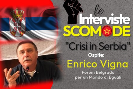 Le interviste scomode – Crisi in Serbia – Intervista ad Enrico&nbsp;Vigna