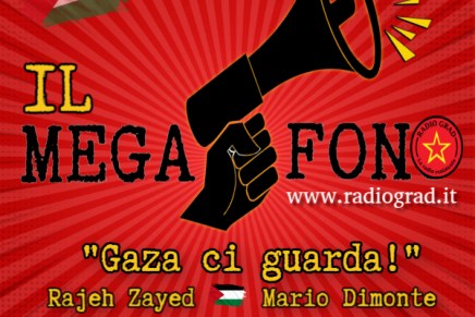 Il Megafono – “Gaza ci guarda!” intervista a Rajeh Zayed (Udap) e Mario Dimonte (Arci&nbsp;Pisa)