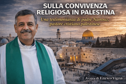 Sulla convivenza religiosa in Palestina. Una testimonianza di padre Nairouz, un pastore cristiano&nbsp;palestinese