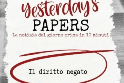 Yesterday’s Papers – Il diritto negato, di Federico Giusti Yesterday’s Papers – Il diritto negato, di Federico Giusti