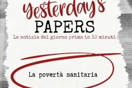 Yesterday’s Papers – La povertà sanitaria, di Federico&nbsp;Giusti