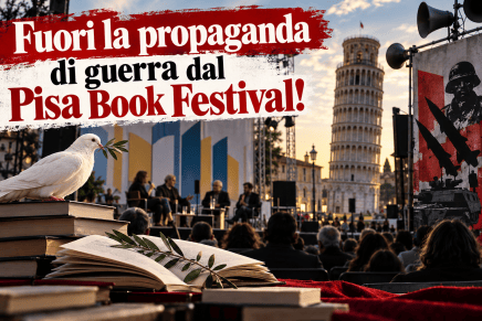 Fuori la propaganda di guerra dal Pisa Book Festival! Fuori la propaganda di guerra dal Pisa Book Festival!
